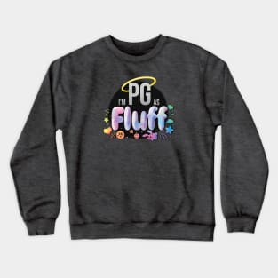 I'm PG as Fluff Crewneck Sweatshirt